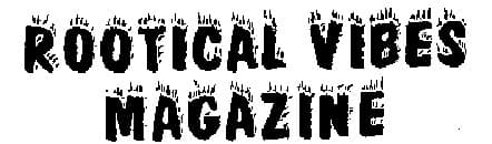 Rootical Vibes Magazine